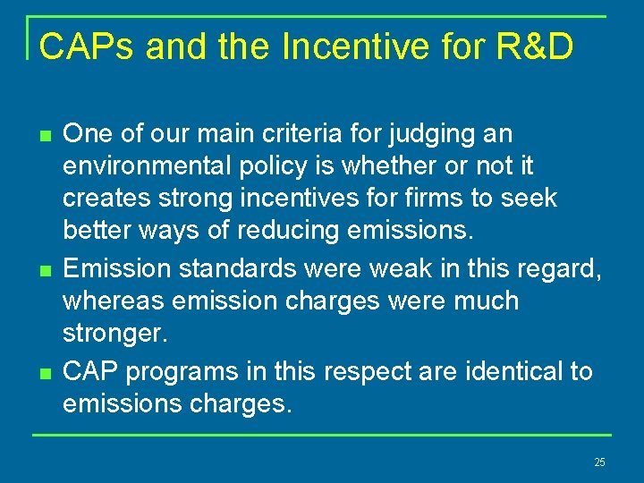 CAPs and the Incentive for R&D n n n One of our main criteria