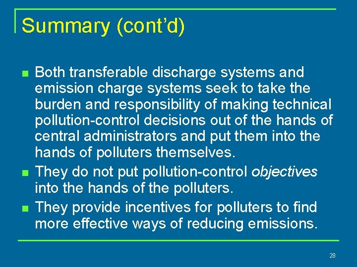 Summary (cont’d) n n n Both transferable discharge systems and emission charge systems seek