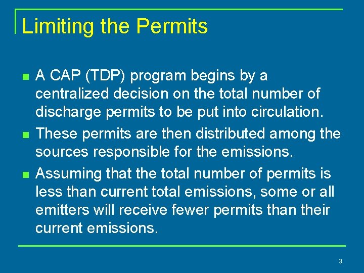 Limiting the Permits n n n A CAP (TDP) program begins by a centralized