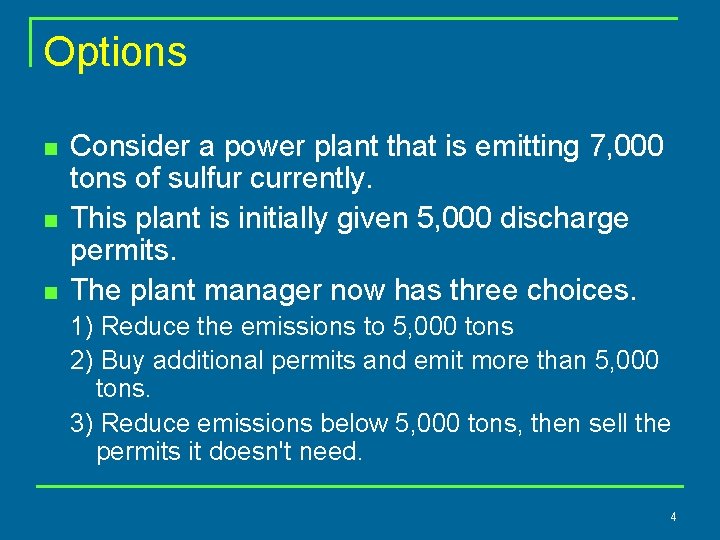 Options n n n Consider a power plant that is emitting 7, 000 tons