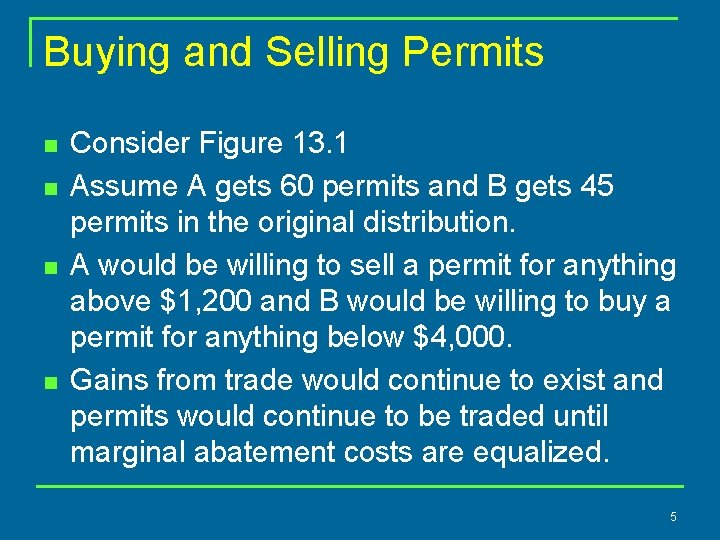 Buying and Selling Permits n n Consider Figure 13. 1 Assume A gets 60