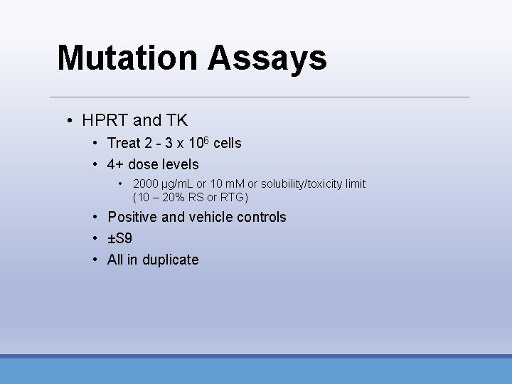 Mutation Assays • HPRT and TK • Treat 2 - 3 x 106 cells