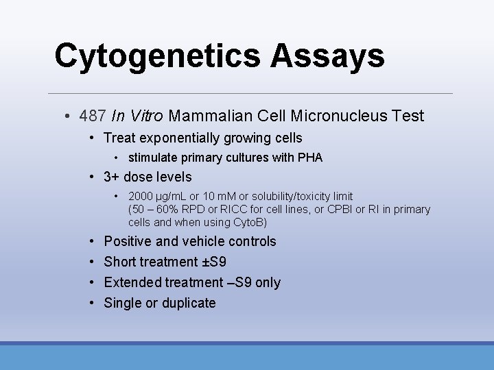 Cytogenetics Assays • 487 In Vitro Mammalian Cell Micronucleus Test • Treat exponentially growing