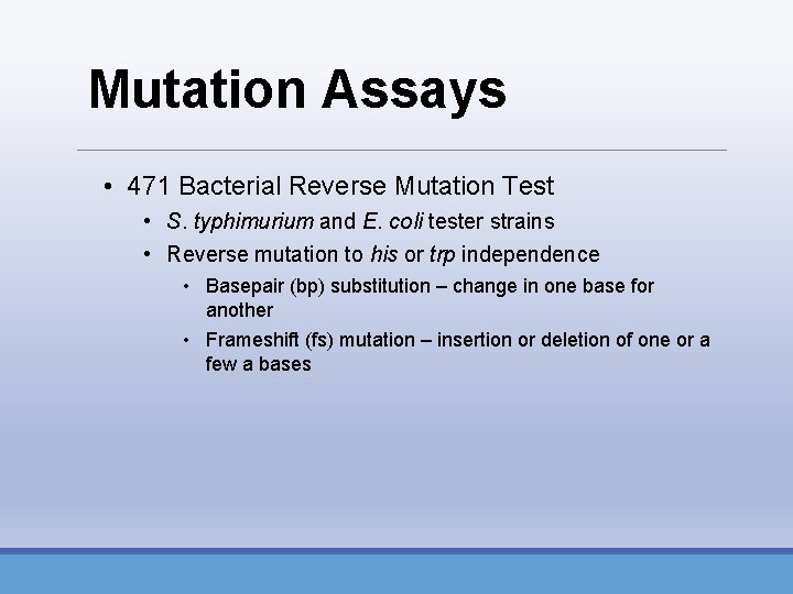 Mutation Assays • 471 Bacterial Reverse Mutation Test • S. typhimurium and E. coli