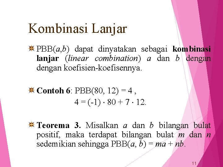 Kombinasi Lanjar PBB(a, b) dapat dinyatakan sebagai kombinasi lanjar (linear combination) a dan b
