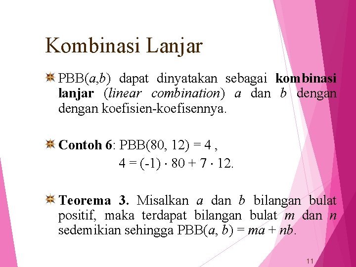 Kombinasi Lanjar PBB(a, b) dapat dinyatakan sebagai kombinasi lanjar (linear combination) a dan b