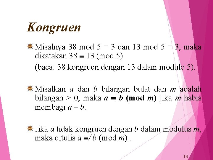 Kongruen Misalnya 38 mod 5 = 3 dan 13 mod 5 = 3, maka