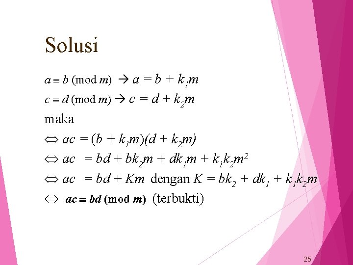 Solusi a b (mod m) a = b + k 1 m c d