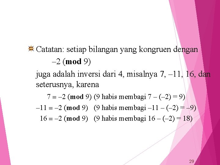 Catatan: setiap bilangan yang kongruen dengan – 2 (mod 9) juga adalah inversi dari