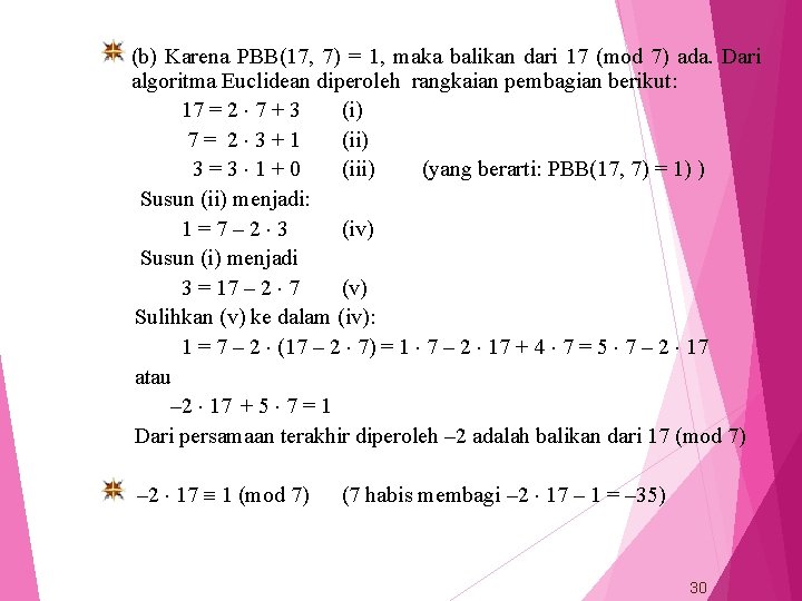 (b) Karena PBB(17, 7) = 1, maka balikan dari 17 (mod 7) ada. Dari