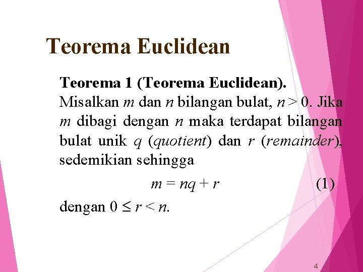 Teorema Euclidean Teorema 1 (Teorema Euclidean). Misalkan m dan n bilangan bulat, n >