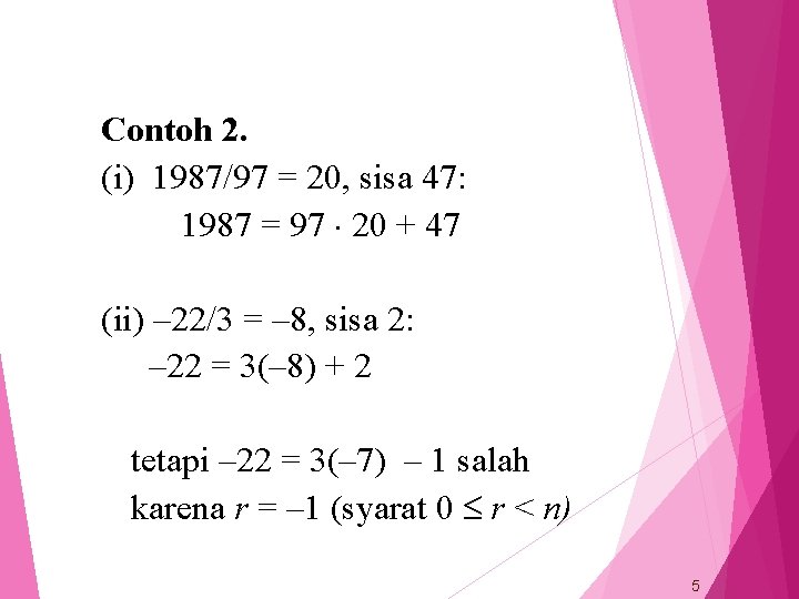 Contoh 2. (i) 1987/97 = 20, sisa 47: 1987 = 97 20 + 47