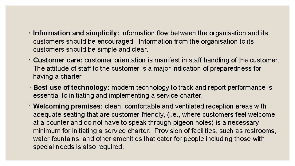 ◦ Information and simplicity: information flow between the organisation and its customers should be