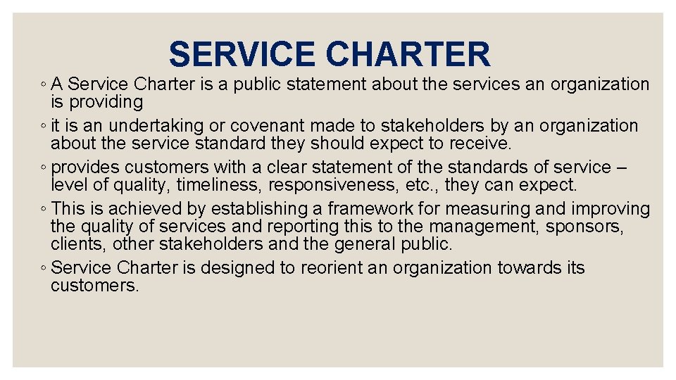 SERVICE CHARTER ◦ A Service Charter is a public statement about the services an