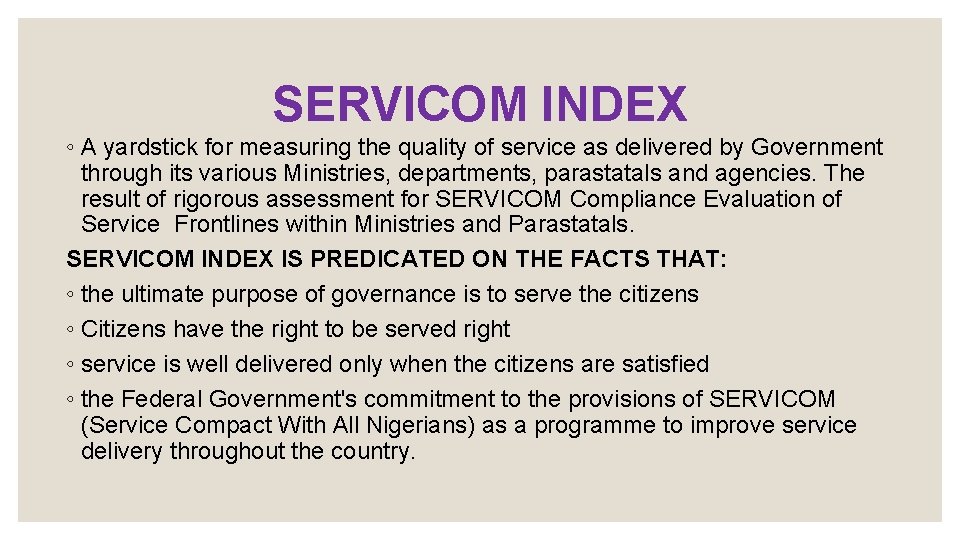 SERVICOM INDEX ◦ A yardstick for measuring the quality of service as delivered by