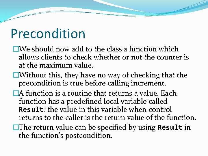 Precondition �We should now add to the class a function which allows clients to