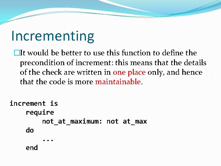 Incrementing �It would be better to use this function to define the precondition of