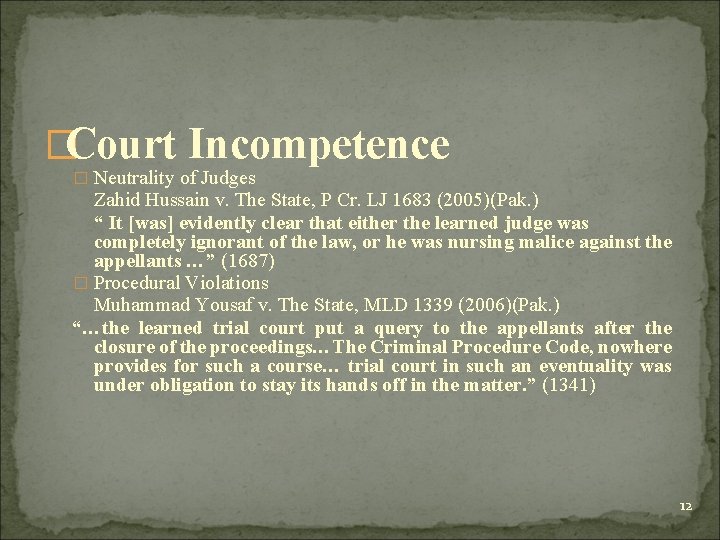 �Court Incompetence � Neutrality of Judges Zahid Hussain v. The State, P Cr. LJ