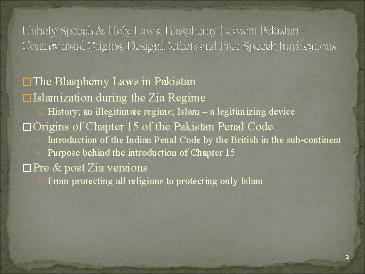 Unholy Speech & Holy Laws: Blasphemy Laws in Pakistan – Controversial Origins, Design Defects