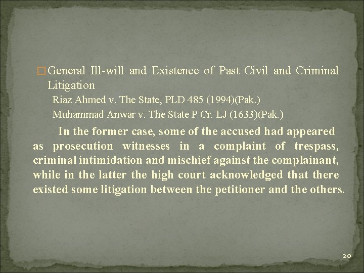 �General Ill-will and Existence of Past Civil and Criminal Litigation Riaz Ahmed v. The