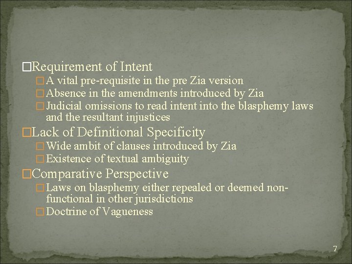 �Requirement of Intent �A vital pre-requisite in the pre Zia version �Absence in the