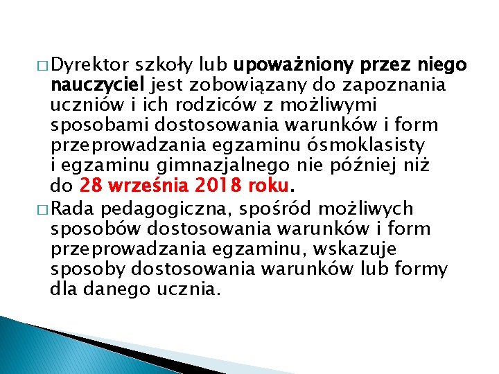 � Dyrektor szkoły lub upoważniony przez niego nauczyciel jest zobowiązany do zapoznania uczniów i