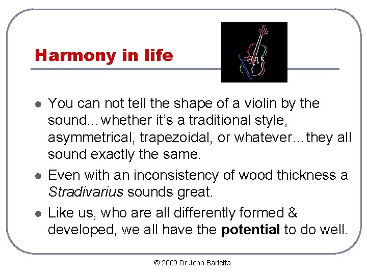 Harmony in life l l l You can not tell the shape of a