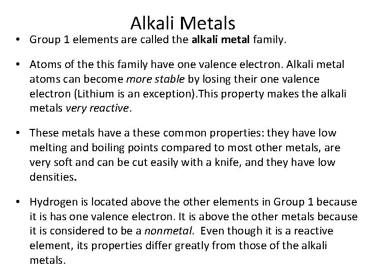 Alkali Metals • Group 1 elements are called the alkali metal family. • Atoms