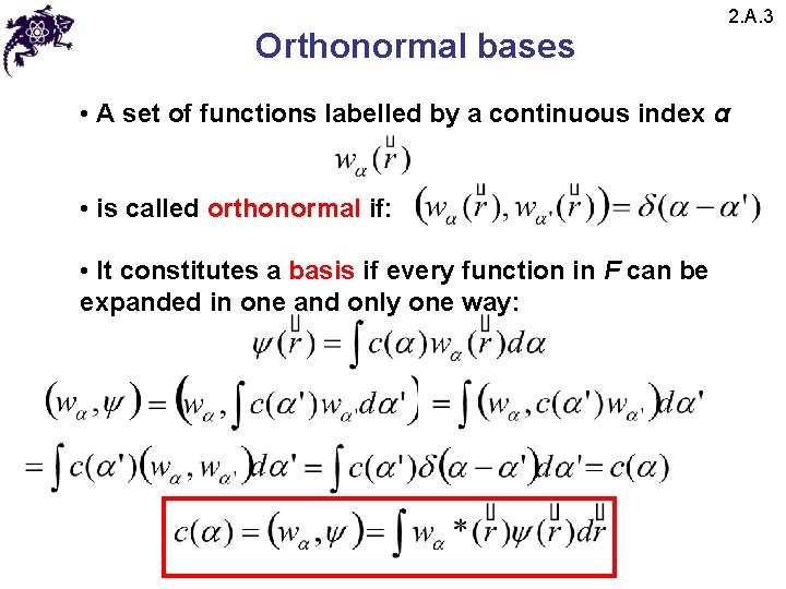 Orthonormal bases 2. A. 3 • A set of functions labelled by a continuous Orthonormal bases 2. A. 3 • A set of functions labelled by a continuous