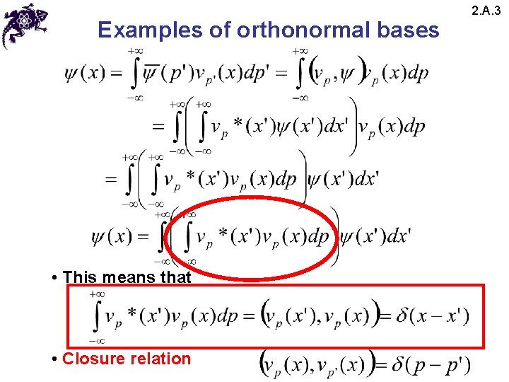Examples of orthonormal bases • This means that • Closure relation 2. A. 3 Examples of orthonormal bases • This means that • Closure relation 2. A. 3