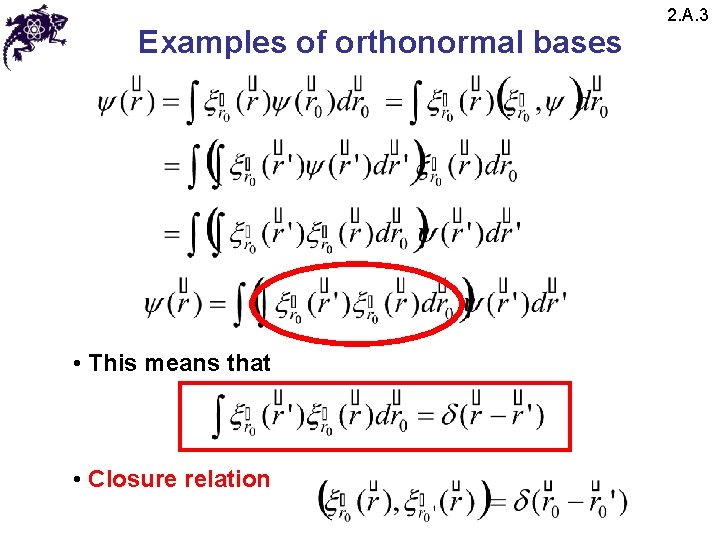 Examples of orthonormal bases • This means that • Closure relation 2. A. 3 Examples of orthonormal bases • This means that • Closure relation 2. A. 3