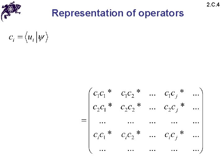 Representation of operators 2. C. 4 Representation of operators 2. C. 4