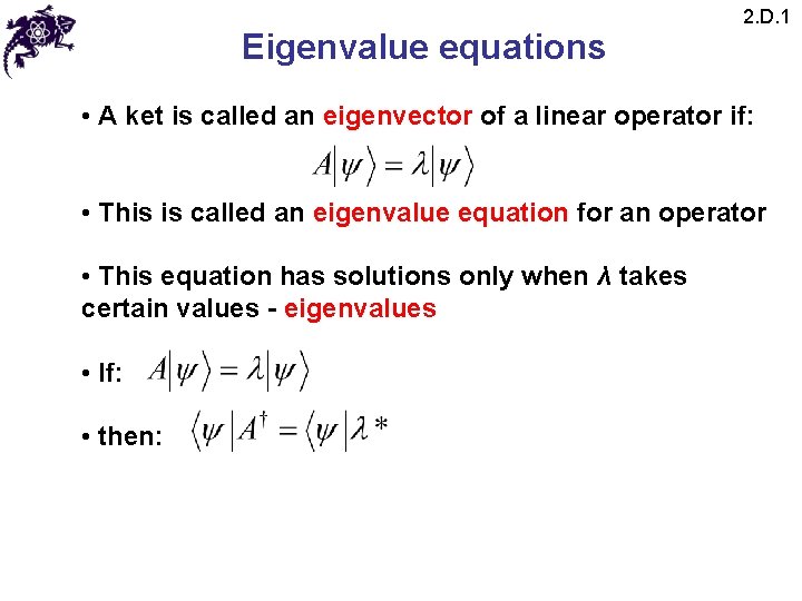 Eigenvalue equations 2. D. 1 • A ket is called an eigenvector of a Eigenvalue equations 2. D. 1 • A ket is called an eigenvector of a