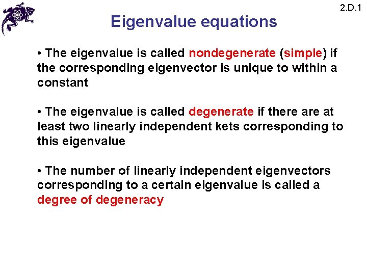 Eigenvalue equations 2. D. 1 • The eigenvalue is called nondegenerate (simple) if the Eigenvalue equations 2. D. 1 • The eigenvalue is called nondegenerate (simple) if the