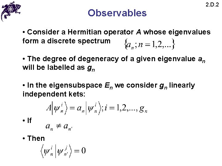 Observables 2. D. 2 • Consider a Hermitian operator A whose eigenvalues form a Observables 2. D. 2 • Consider a Hermitian operator A whose eigenvalues form a