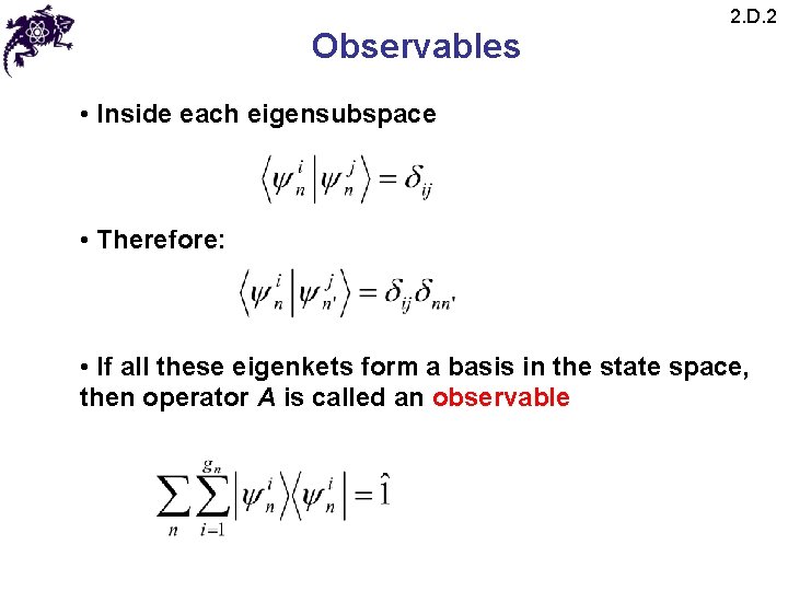 Observables 2. D. 2 • Inside each eigensubspace • Therefore: • If all these Observables 2. D. 2 • Inside each eigensubspace • Therefore: • If all these