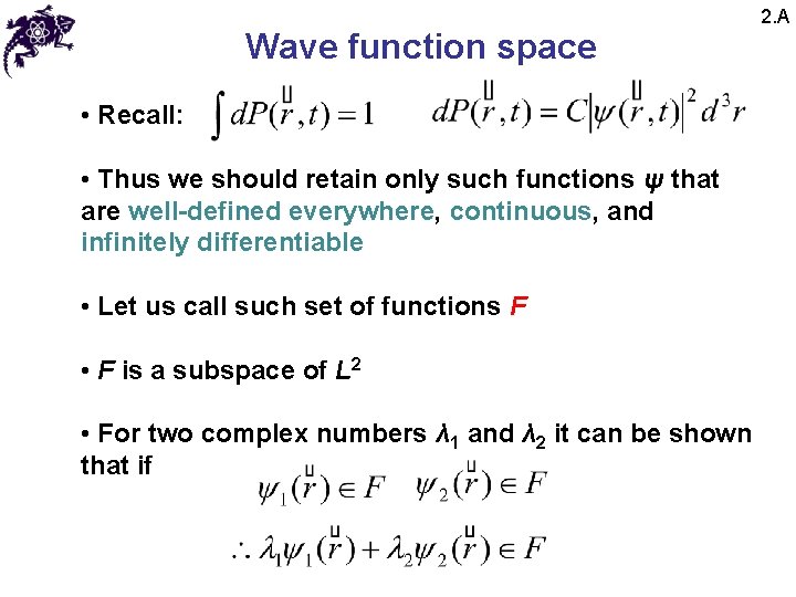 Wave function space • Recall: • Thus we should retain only such functions ψ Wave function space • Recall: • Thus we should retain only such functions ψ
