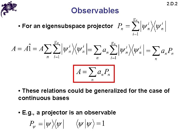 Observables 2. D. 2 • For an eigensubspace projector • These relations could be Observables 2. D. 2 • For an eigensubspace projector • These relations could be