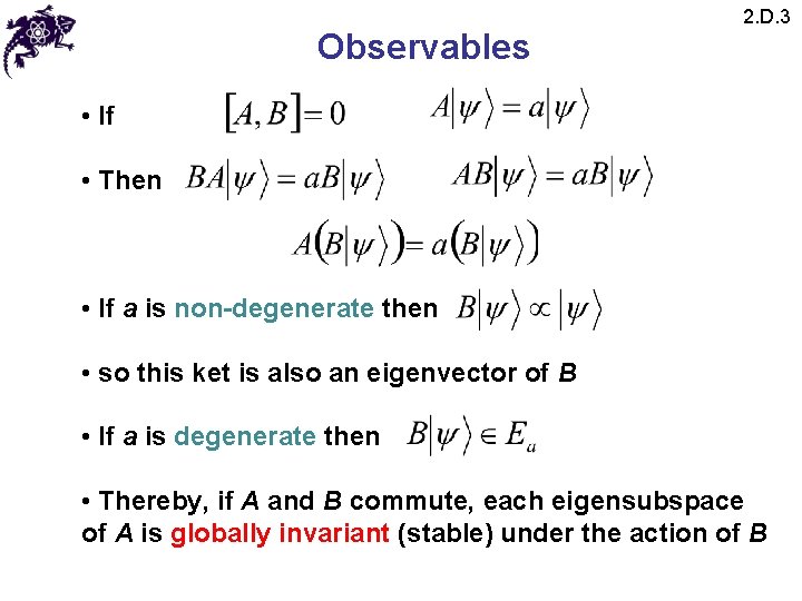 Observables 2. D. 3 • If • Then • If a is non-degenerate then Observables 2. D. 3 • If • Then • If a is non-degenerate then