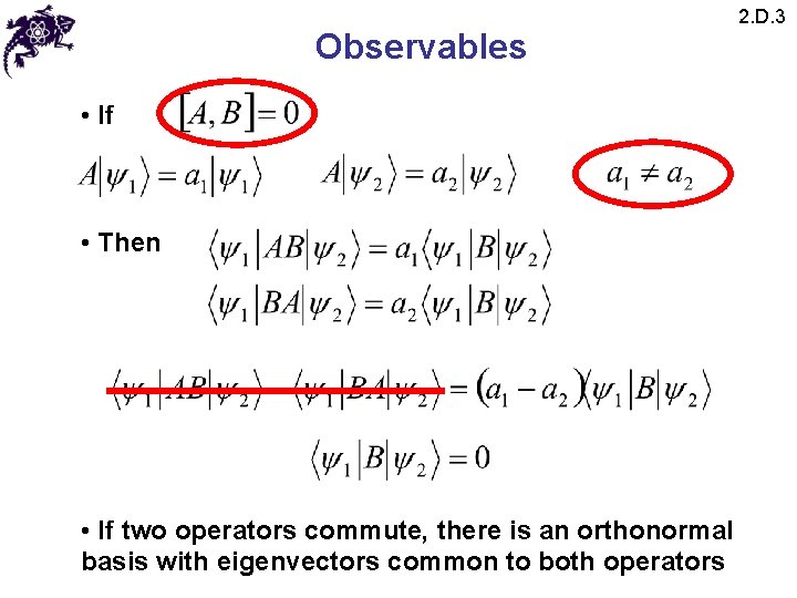 Observables • If • Then • If two operators commute, there is an orthonormal Observables • If • Then • If two operators commute, there is an orthonormal