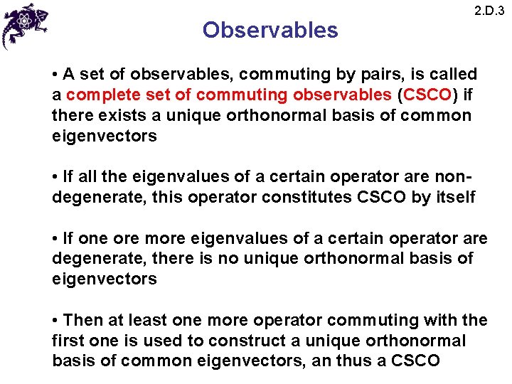 Observables 2. D. 3 • A set of observables, commuting by pairs, is called Observables 2. D. 3 • A set of observables, commuting by pairs, is called