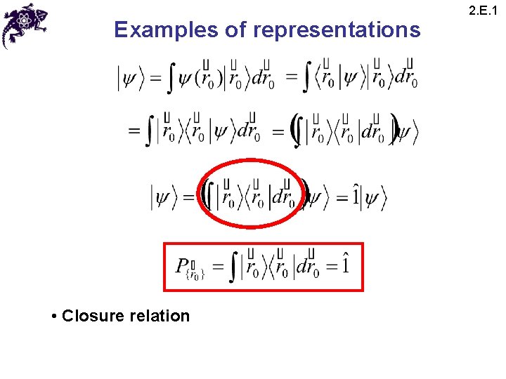 Examples of representations • Closure relation 2. E. 1 Examples of representations • Closure relation 2. E. 1