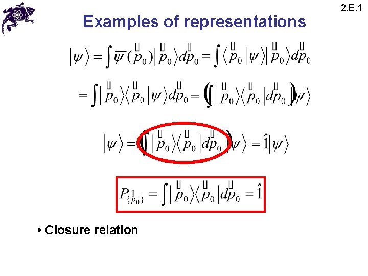 Examples of representations • Closure relation 2. E. 1 Examples of representations • Closure relation 2. E. 1