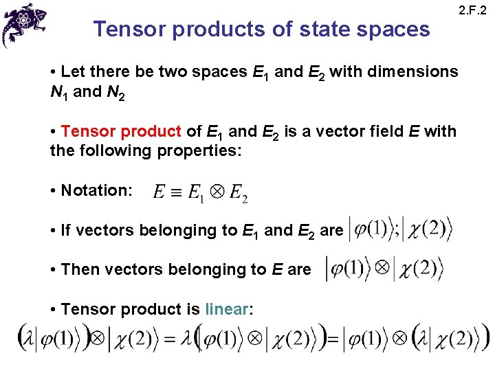 Tensor products of state spaces 2. F. 2 • Let there be two spaces Tensor products of state spaces 2. F. 2 • Let there be two spaces