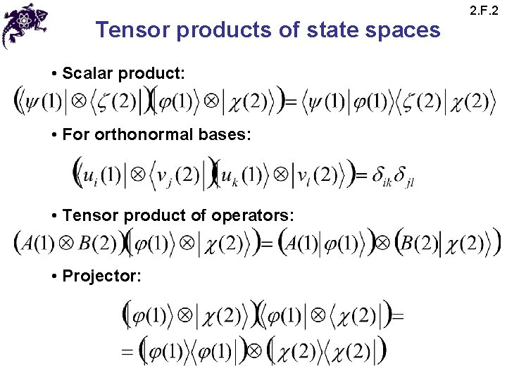 Tensor products of state spaces • Scalar product: • For orthonormal bases: • Tensor Tensor products of state spaces • Scalar product: • For orthonormal bases: • Tensor