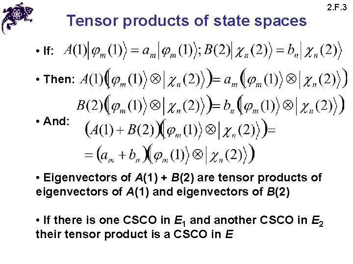 Tensor products of state spaces • If: • Then: • And: • Eigenvectors of Tensor products of state spaces • If: • Then: • And: • Eigenvectors of