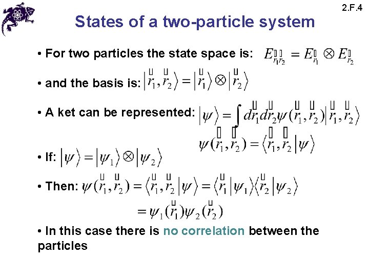 States of a two-particle system • For two particles the state space is: • States of a two-particle system • For two particles the state space is: •