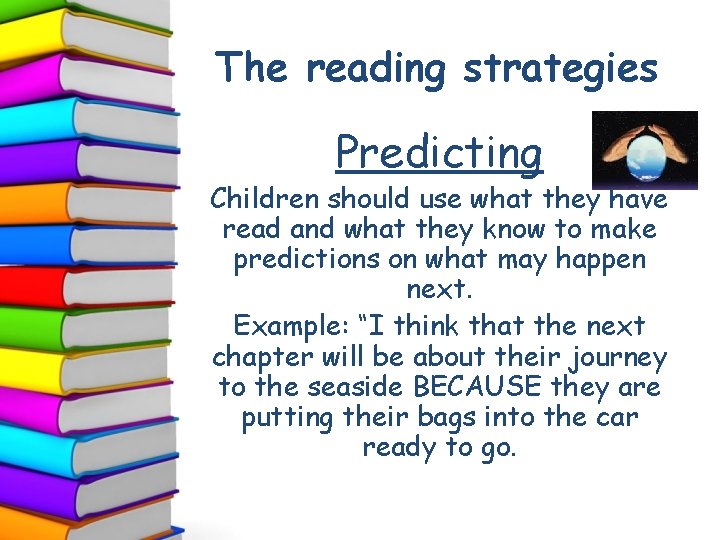 The reading strategies Predicting Children should use what they have read and what they