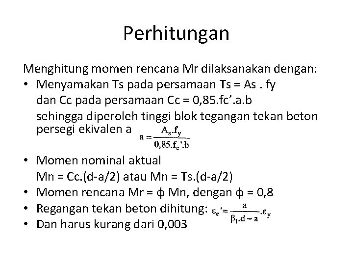 Perhitungan Menghitung momen rencana Mr dilaksanakan dengan: • Menyamakan Ts pada persamaan Ts =