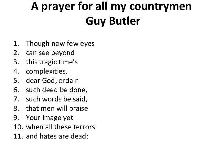 A prayer for all my countrymen Guy Butler 1. 2. 3. 4. 5. 6.